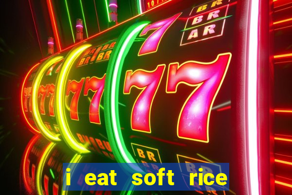 i eat soft rice in another world pt br